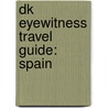Dk Eyewitness Travel Guide: Spain door Nick Inman
