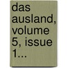 Das Ausland, Volume 5, Issue 1... door Onbekend