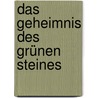 Das Geheimnis des grünen Steines by Angela Brauer