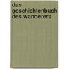 Das Geschichtenbuch Des Wanderers by Rosegger P.