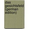 Das Gesichtsfeld (German Edition) door Baas Karl