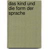 Das Kind und die Form der Sprache door Nausester Walter