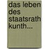 Das Leben Des Staatsrath Kunth...