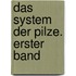 Das System der Pilze. Erster Band