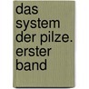 Das System der Pilze. Erster Band door Theodor Friedrich Ludwig Nees Von Esenbeck