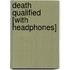 Death Qualified [With Headphones]