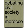Debating Civil Society in Morocco door Rachid Touhtou