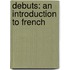 Debuts: An Introduction to French