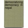 Democratizing Democracy  in Nepal by Than Bahadur Chhetri