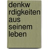 Denkw Rdigkeiten Aus Seinem Leben door Friedrich Weinbrenner