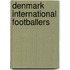Denmark international footballers