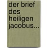 Der Brief Des Heiligen Jacobus... door Franz Sales Trenkle