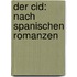 Der Cid: Nach spanischen Romanzen
