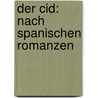 Der Cid: Nach spanischen Romanzen door Johann Gottfried Herder