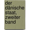 Der Dänische Staat, zweiter Band door August Baggesen