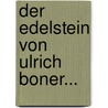 Der Edelstein Von Ulrich Boner... by Ulrich Boner
