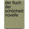 Der Fluch der Schönheit: Novelle door Heinrich Riehl Wilhelm