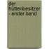 Der Hüttenbesitzer - Erster Band