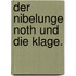 Der Nibelunge Noth und die Klage.
