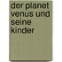 Der Planet Venus Und Seine Kinder