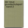 Der neue Grundschulsport - Band 2 door Hugo Scherer
