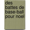 Des Battes de Base-Ball Pour Noel door Michael Arvaarluk Kusugak
