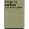 Design as Aesthetic Communication door Asghar Talaye Minai