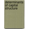 Determinants Of Capital Structure door Kin Boon Tang