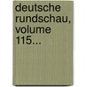 Deutsche Rundschau, Volume 115... door Onbekend