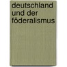 Deutschland und der Föderalismus door Constantin Frantz