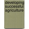 Developing Successful Agriculture door Zhang-Yue Zhou
