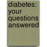Diabetes: Your Questions Answered door Parul Chopra