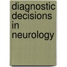 Diagnostic Decisions in Neurology door Klaus Poeck