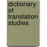 Dictionary Of Translation Studies door Moira Cowie