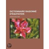 Dictionnaire Raisonn D' Quitation by François Baucher