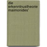 Die Erkenntnustheorie Maimonides' by Mischel