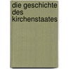 Die Geschichte des Kirchenstaates door Bernd Rill