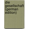 Die Gesellschaft (German Edition) door Georg Conrad Michael
