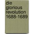 Die Glorious Revolution 1688-1689