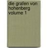 Die Grafen von Hohenberg Volume 1 door Karoline Von Greiner Pichler