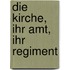 Die Kirche, Ihr Amt, Ihr Regiment
