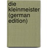 Die Kleinmeister (German Edition) door Wolfgang Singer Hans