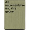 Die Neuronenlehre Und Ihre Gegner door Alfred Hoche