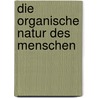 Die Organische Natur Des Menschen door Franz Friedrich Gottlob Eggert