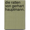 Die Ratten von Gerhart Hauptmann. door Gerhart Hauptmann