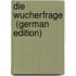 Die Wucherfrage  (German Edition)