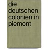 Die deutschen Colonien in Piemont by Schott Albert