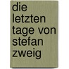 Die letzten Tage von Stefan Zweig by Laurent Seksik