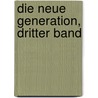 Die neue Generation, Dritter Band by Internati Mutterschutz Und Sexualreform
