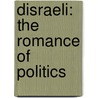 Disraeli: The Romance of Politics door Robert P. O'Kell